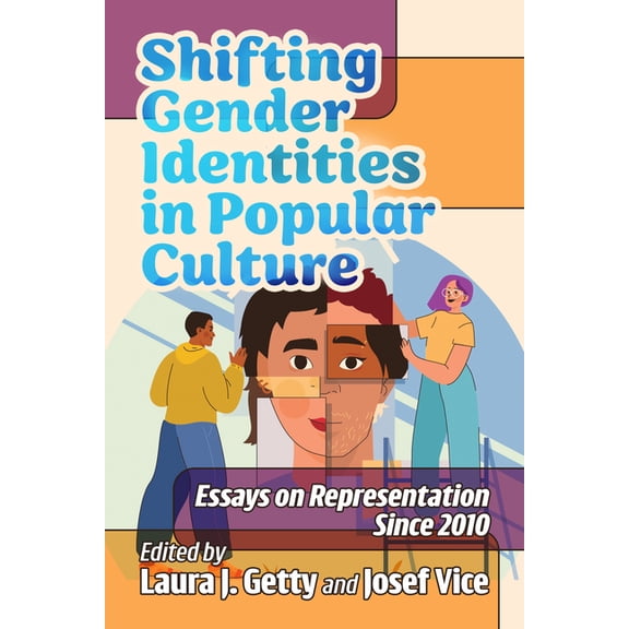 Shifting Gender Identities in Popular Culture: Essays on Representation Since 2010, (Paperback)