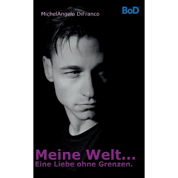 Meine Welt... Eine Liebe ohne Grenzen: Deutsch, (Paperback)