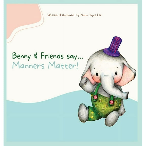 Benny & Friends say...Manners Matter!, (Hardcover)