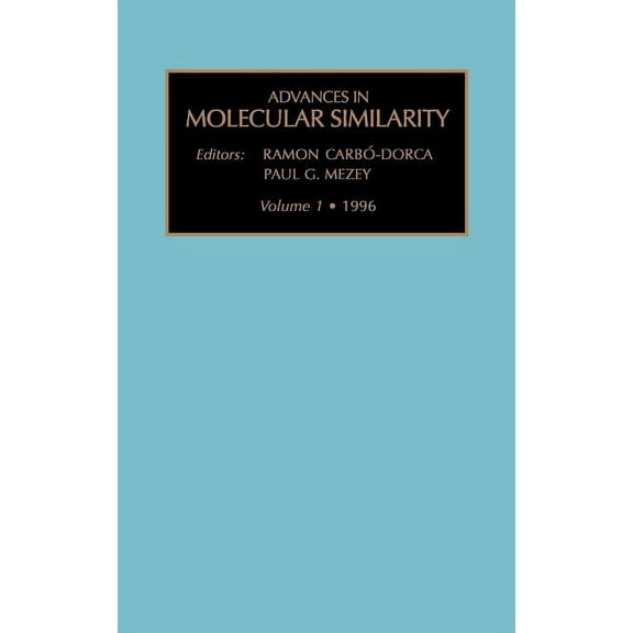 Advances in Molecular Similarity Advances in Molecular Similarity: Volume 1, Book 1, (Hardcover)