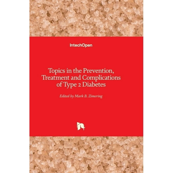 Topics in the Prevention, Treatment and Complications of Type 2 Diabetes (Hardcover)