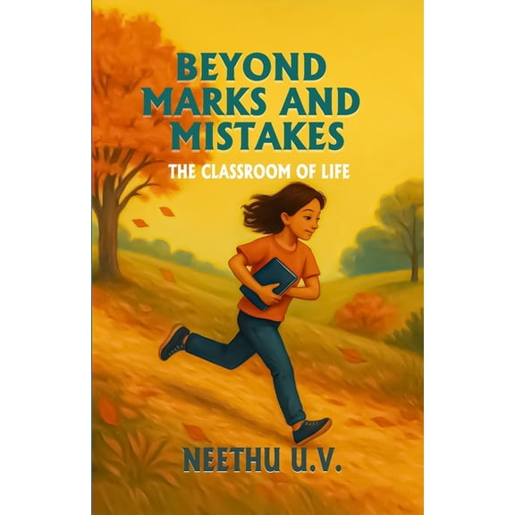 Beyond Marks and Mistakes Th e Classroom of Life, (Paperback)