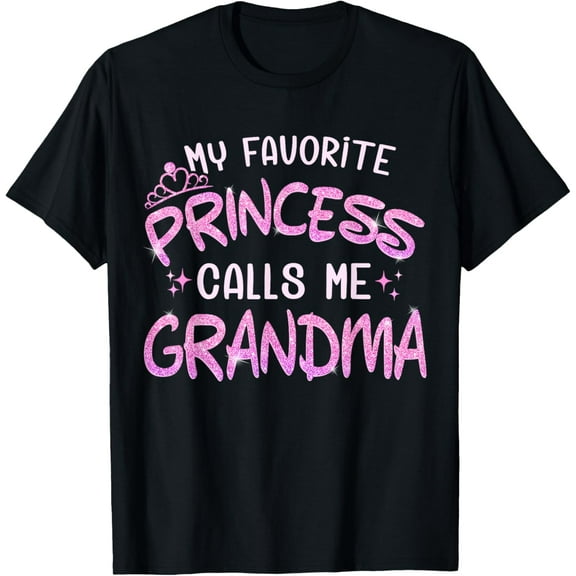 My Favorite Princess Calls Me Grandma T-Shirt