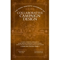 Game Master The Game Master's Handbook of Collaborative Campaign Design: A Game-Changing Approach to Homebrewing Emergent Ttrpg, (Paperback)
