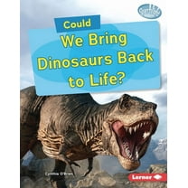 Searchlight Books (Tm) -- What-If Scienc Could We Bring Dinosaurs Back to Life?, (Hardcover)