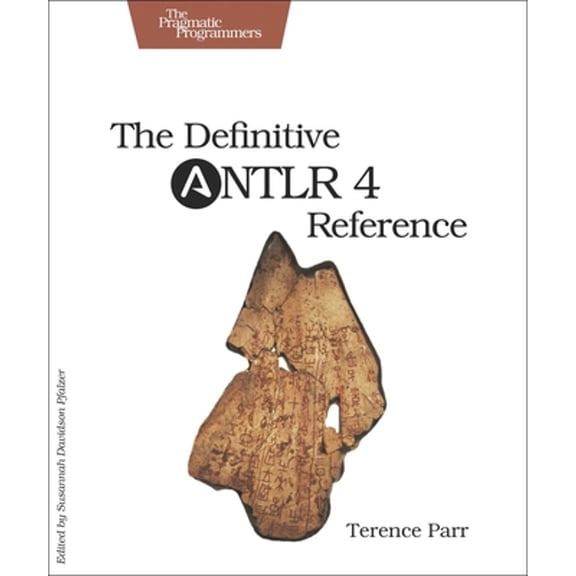 Pre-Owned The Definitive Antlr 4 Reference (Paperback) 1934356999 9781934356999