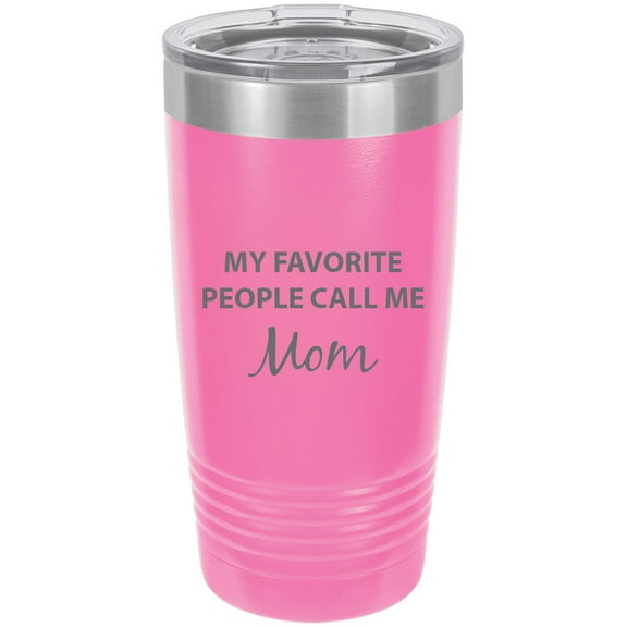 My Favorite People Call Me Mom Stainless Steel Engraved Insulated Tumbler 20 Oz Travel Coffee Mug, Pink