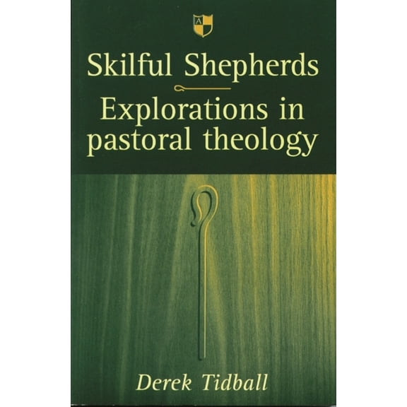 Skilful Shepherds: Explorations in Pastoral Theology, (Paperback)