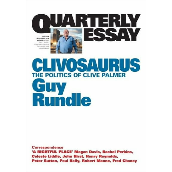 Quarterly Essay 56 Clivosaurus: The Politics of Clive Palmer (Paperback)