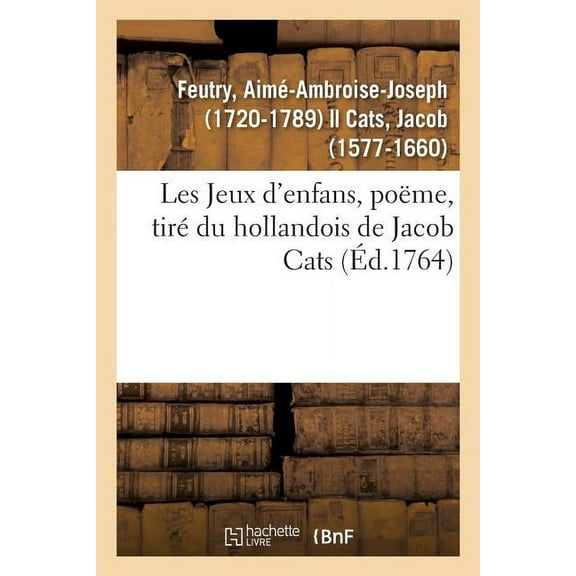 Les Jeux D'enfans, Po Me, Tir Du Hollandois De Jacob Cats