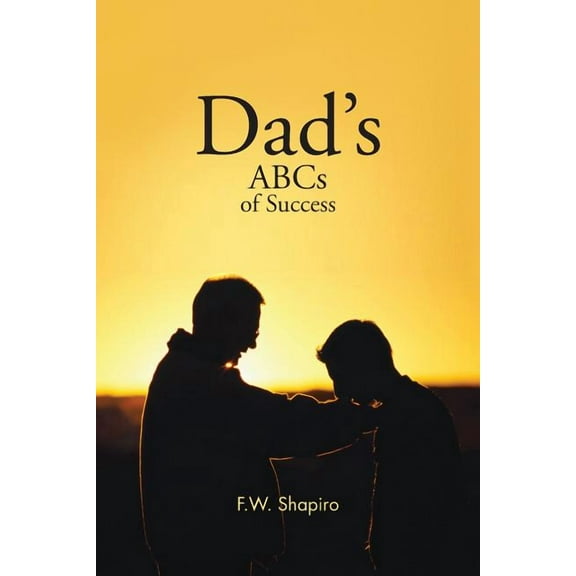 Dad's ABCs of Success, (Paperback)