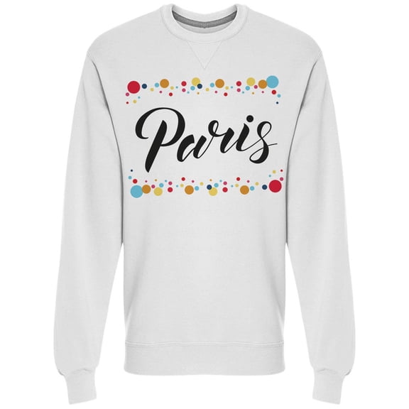 Paris Font Colors Dots Sweatshirt Men -Image by Shutterstock, Male x-Large