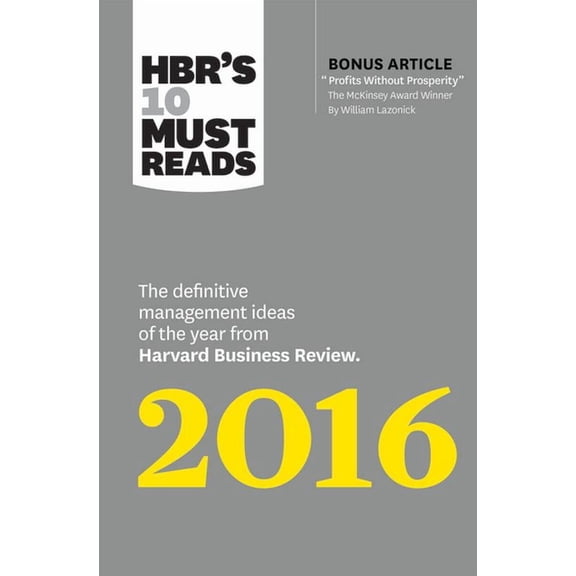 HBR's 10 Must Reads Hbr's 10 Must Reads 2016: The Definitive Management Ideas of the Year from Harvard Business Review (with Bonus McKi, (Paperback)