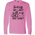 thumbnail image 3 of Inktastic Humor Sorry Did I Just Roll My Eyes Out Loud Long Sleeve T-Shirt, 3 of 5