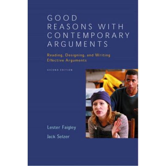 Pre-Owned Good Reasons with Contemporary Arguments: Reading, Designing, and Writing Effective Arguments, Second Edition (Paperback) 0321172779 9780321172778