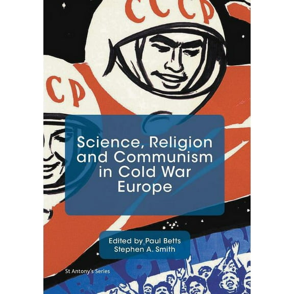 St Antony's Science, Religion and Communism in Cold War Europe, (Paperback)