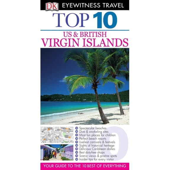 Pre-Owned Top 10 US & British Virgin Islands (Eyewitness Top 10 Travel Guide) (Paperback) 0756661854 9780756661854