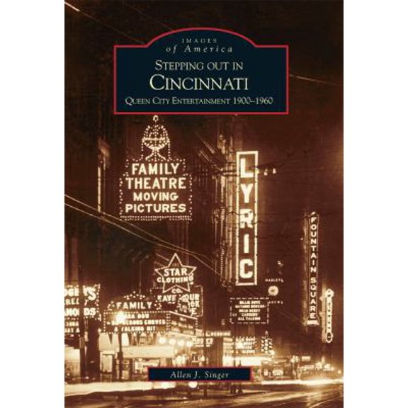 Pre-Owned Stepping Out in Cincinnati: Queen City Entertainment 1900-1960 (Paperback) 0738534323 9780738534329