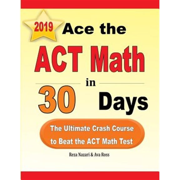 Pre-Owned Ace the ACT Math in 30 Days: The Ultimate Crash Course to Beat the ACT Math Test, (Paperback)