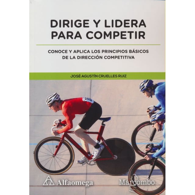 DIRIGE Y LIDERA PARA COMPETIR ALFAOMEGA / MARCOMBO JOSE AGUSTIN CRUELLES RUIZ
