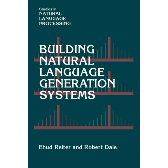 Studies in Natural Language Processing Building Natural Language Generation Systems, (Paperback)