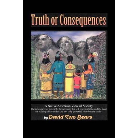Pre-Owned Truth or Consequences: A Native American View of Society, (Paperback)