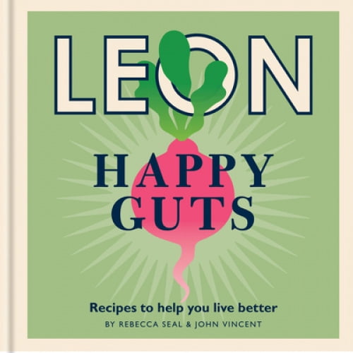 Happy Leons: Leon Happy Guts: Recipes to help you live better (Happy Leons)