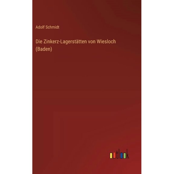 Die Zinkerz-Lagerstätten von Wiesloch (Baden), (Hardcover)