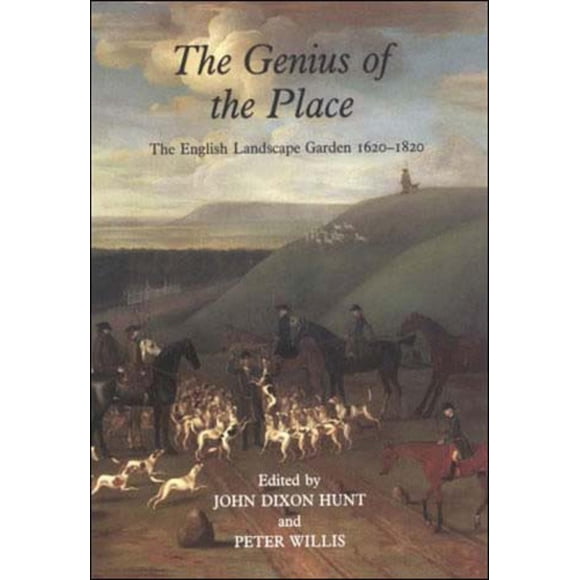 The Genius of the Place: The English Landscape Garden 1620-1820 (The Genius of the Place)