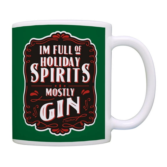 Holiday Party Mug I'm Full Of Holiday Spirits Mostly Gin Coffee Mug Tea Cup Gin