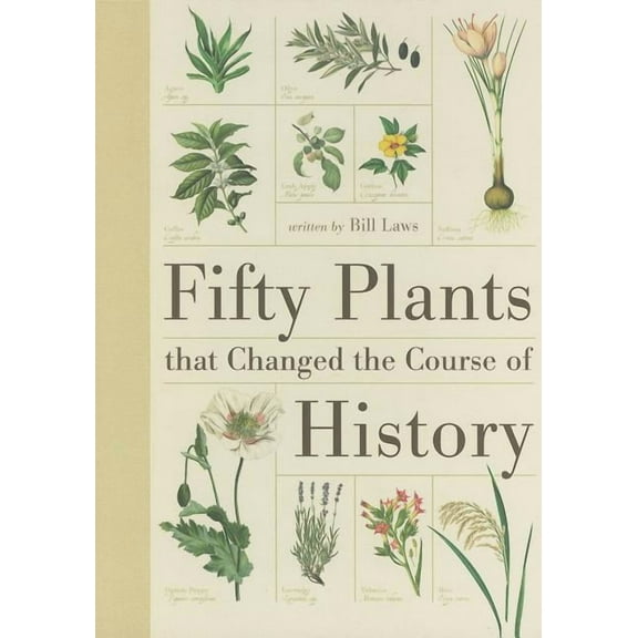 Fifty Plants That Changed The Course Of History