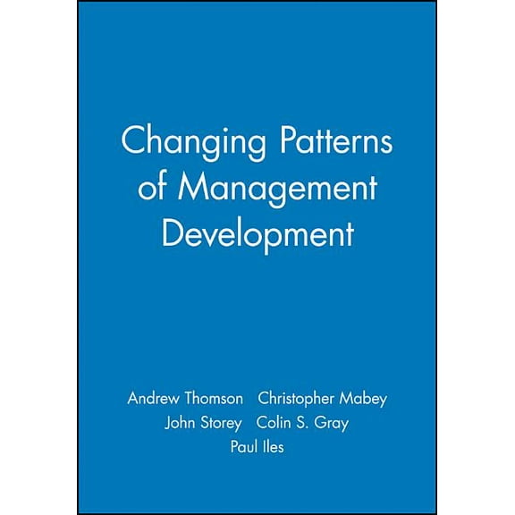 Management, Organizations and Business Changing Patterns of Management Development, (Paperback)