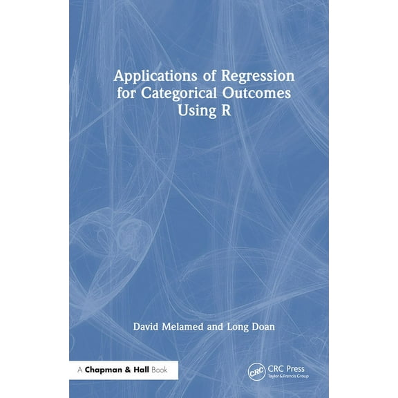 Applications of Regression for Categorical Outcomes Using R, (Hardcover)