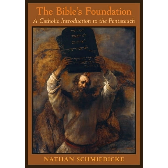 The Bible's Foundation: A Catholic Introduction to the Pentateuch, (Paperback)