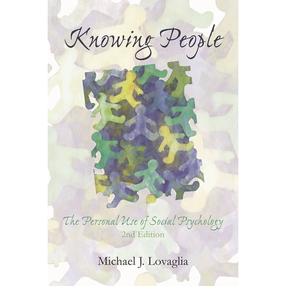 Knowing People: The Personal Use of Social Psychology, (Paperback)
