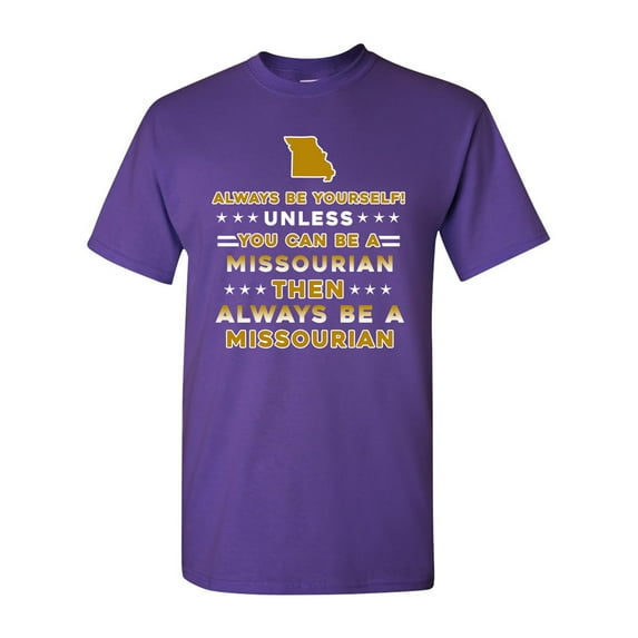 Always Be Yourself Unless You Can Be An Missourian Map Star DT Adult T-Shirt Tee