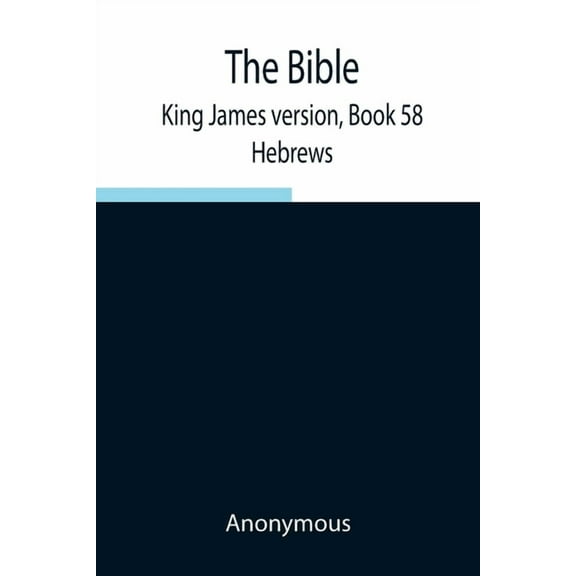 The Bible, King James Version, Book 58; Hebrews, (Paperback)