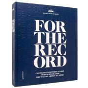For the Record : Conversations with People Who Have Shaped the Way We Listen to Music (Hardcover)