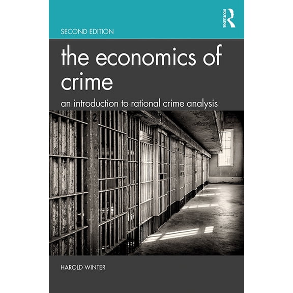 The Economics of Crime: An Introduction to Rational Crime Analysis, (Paperback)
