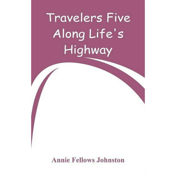 Travelers Five Along Life's Highway, (Paperback)