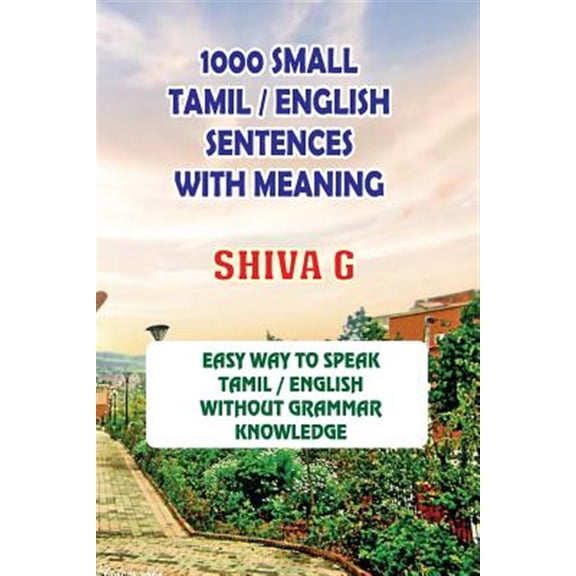 Pre-Owned 1000 Small Tamil / English Sentences With Meaning : Speak Tamil / English Without Grammar Knowledge