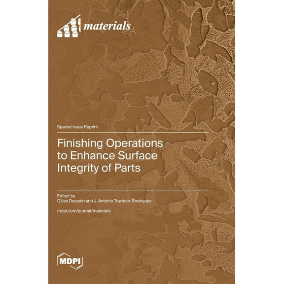 Finishing Operations to Enhance Surface Integrity of Parts, (Hardcover)