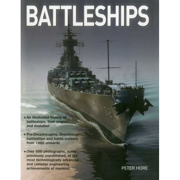 Battleships: An Illustrated History of Battleships, Their Origins and Evolution, (Hardcover)