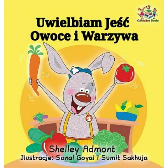 Polish Bedtime Collection I Love to Eat Fruits and Vegetables: Polish Language Children's Book, (Hardcover)