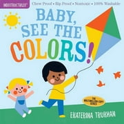 Indestructibles: Indestructibles: Baby, See the Colors! : Chew Proof  Rip Proof  Nontoxic  100% Washable (Book for Babies, Newborn Books, Safe to Chew) (Paperback)
