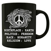 Humanity - Birthplace Earth Politics Freedom - Kindness Peace Tolerance - Mug