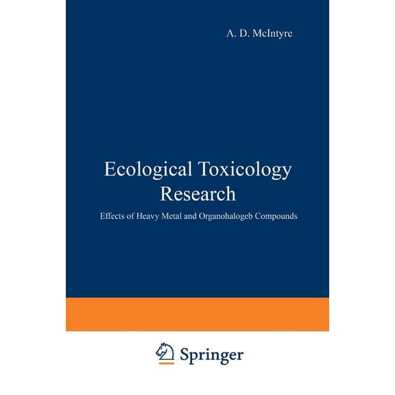 Ecological Toxicology Research: Effects of Heavy Metal and Organohalogen Compounds, (Paperback)
