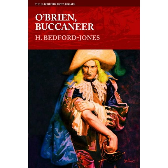 The H. Bedford-Jones Libraey: O'Brien, Buccaneer (Paperback)
