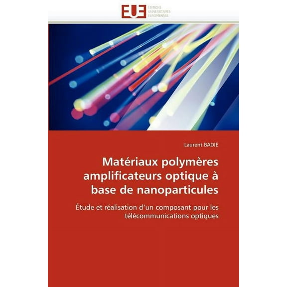 Omn.Univ.Europ.: Matériaux Polymères Amplificateurs Optique À Base de Nanoparticules (Paperback)