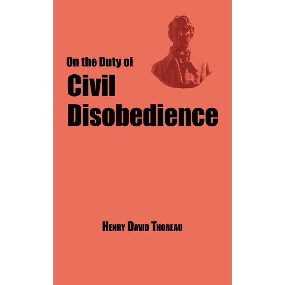 On the Duty of Civil Disobedience - Thoreau's Classic Essay, (Paperback)